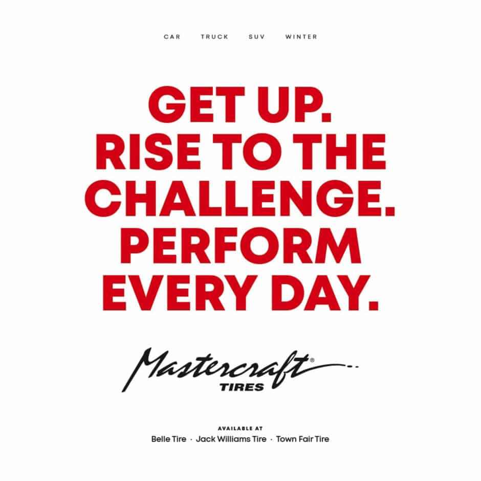 Bold red text on white background reads, "Get up. Rise to the challenge. Perform every day." Mastercraft Tires logo below suggests motivation and readiness.