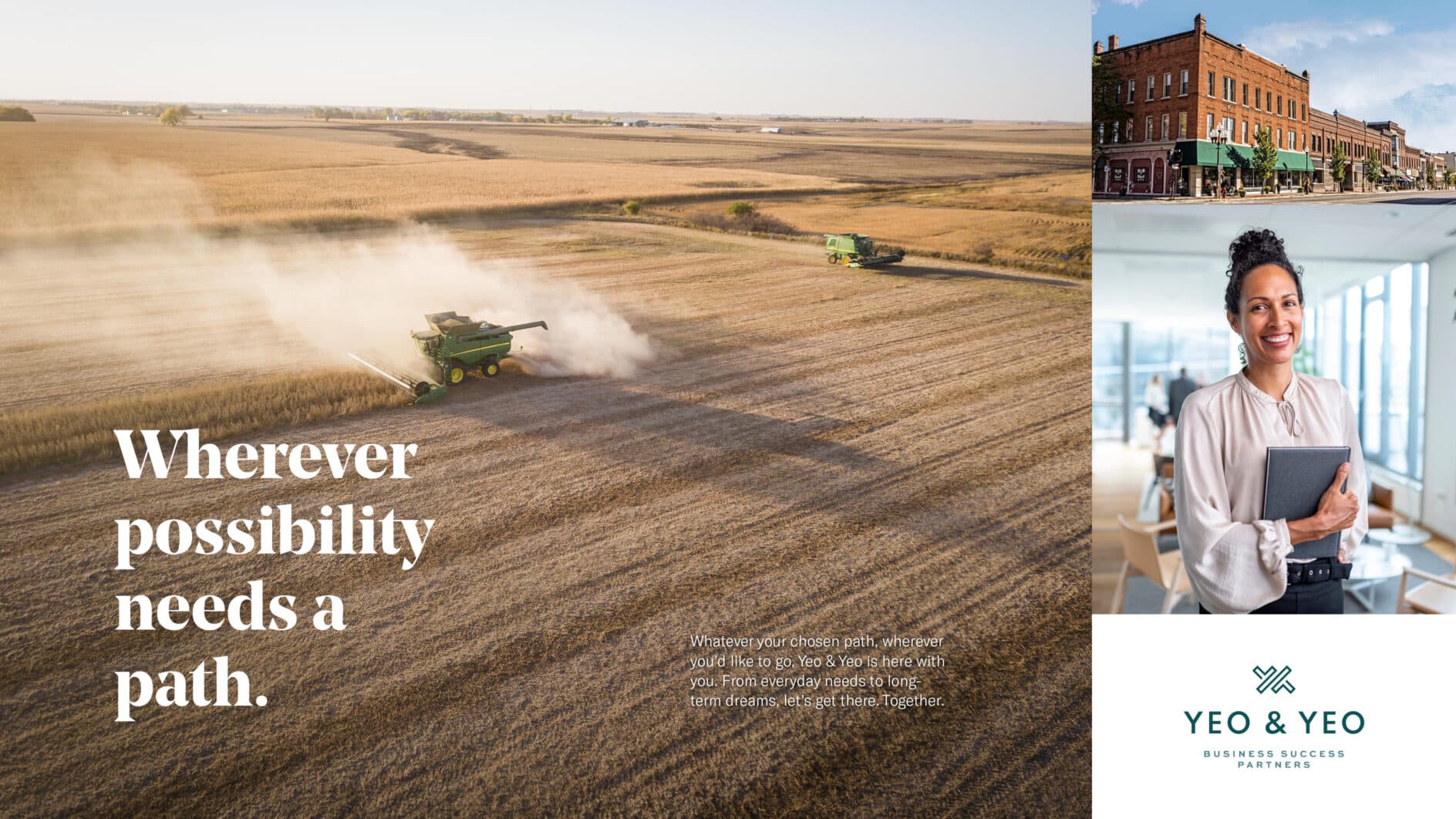 Aerial view of a combine harvesting a vast wheat field with the text, 'Wherever possibility needs a path.' Adjacent are images of a smiling woman in an office and a historic brick building. Yeo & Yeo logo below.